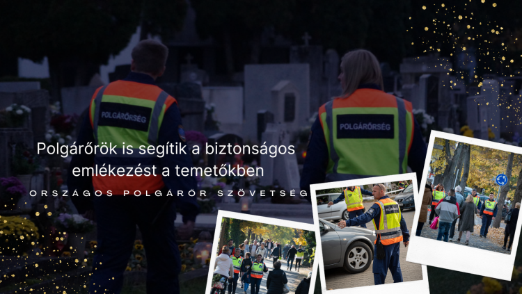Polgárőrök is segítik a biztonságos emlékezést a temetőkben